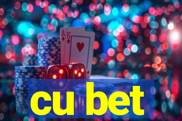 cu bet